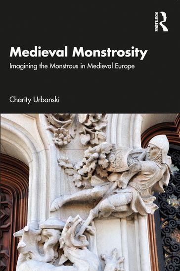Medieval Monstrosity - Charity Urbanski