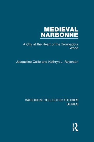 Medieval Narbonne - Jacqueline Caille - Kathryn L. Reyerson