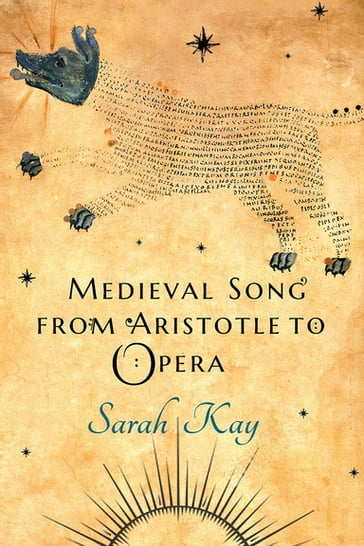 Medieval Song from Aristotle to Opera - Sarah Kay