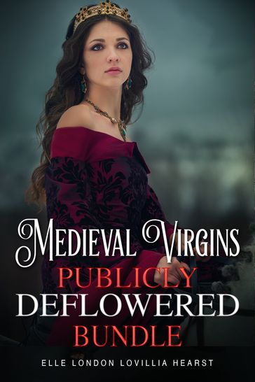 Medieval Virgins Publicly Deflowered Bundle - Elle London - Lovillia Hearst