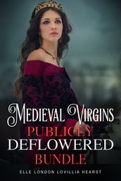 Medieval Virgins Publicly Deflowered Bundle