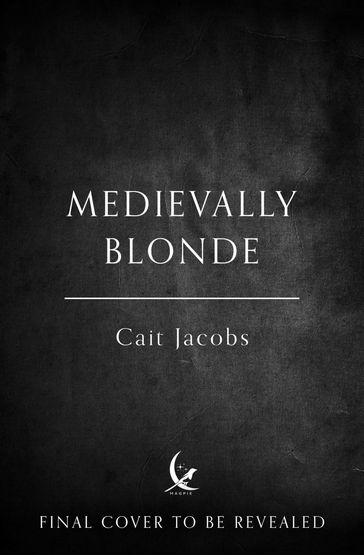 Medievally Blonde - Cait Jacobs