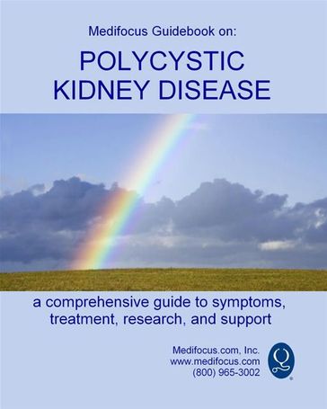 Medifocus Guidebook On: Polycystic Kidney Disease - Elliot Jacob PhD. (Editor)