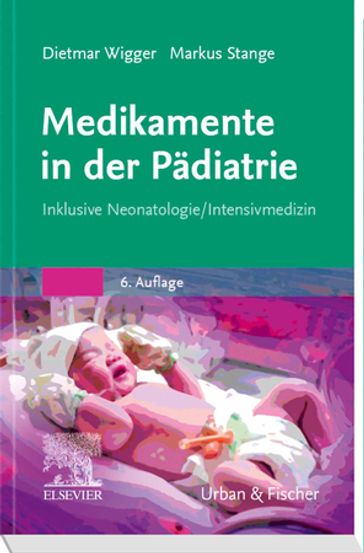 Medikamente in der Pädiatrie - Dietmar Wigger - Markus Stange