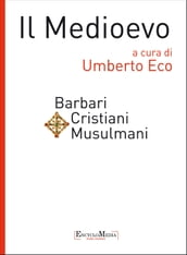 Il Medioevo - Barbari Cristiani Musulmani