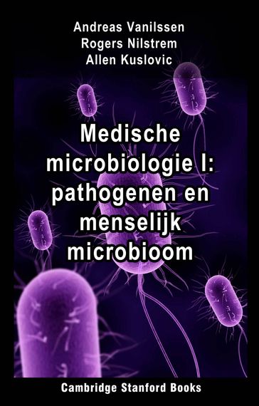 Medische microbiologie I: pathogenen en menselijk microbioom - Allen Kuslovic - Andreas Vanilssen - Rogers Nilstrem
