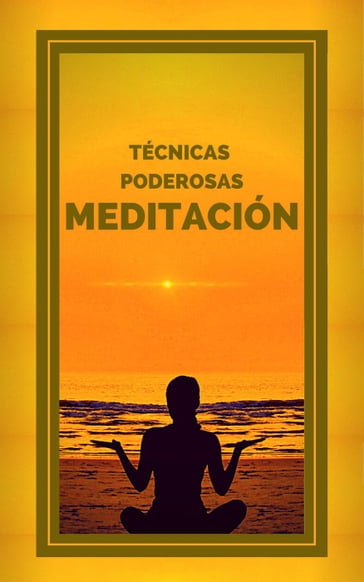 Meditación Técnicas Poderosas - MENTES LIBRES