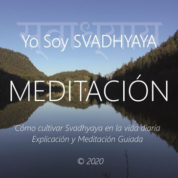 Meditación - Yo Soy Svadhyaya - Wilma Eugenia Juan Galindo - Roy Eugene Davis