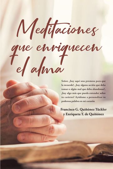 Meditaciones que enriquecen el alma - Francisco G. Quiñónez Tuckler y Enriqueta T. de Quiñónez