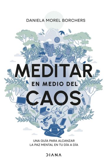 Meditar en medio del caos - Daniela Morel