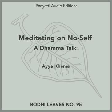 Meditating on No-Self - Ayya Khema