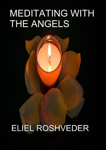 Meditating with the angels - Eliel Roshveder