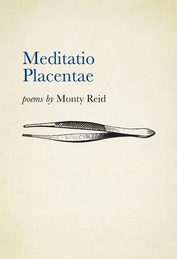 Meditatio Placentae - Monty Reid