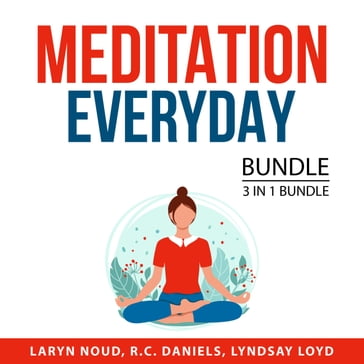 Meditation Everyday Bundle, 3 in 1 Bundle - Laryn Noud - R.C. Daniels - Lyndsay Loyd