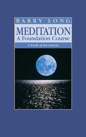 Meditation, A Foundation Course - Barry Long