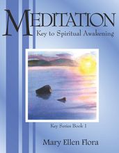 Meditation: Key to Spiritual Awakening