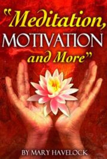 Meditation, Motivation, and More - Mary Havelock