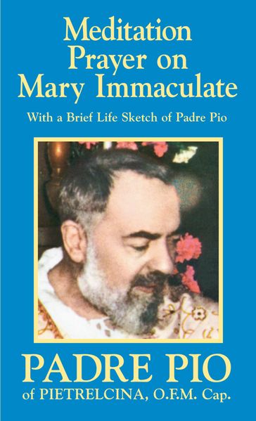 Meditation Prayer on Mary Immaculate - St. Padre Pio