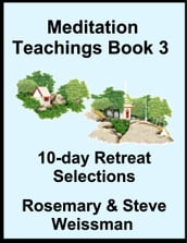 Meditation Teachings Book 3, 10-day Retreat Selections