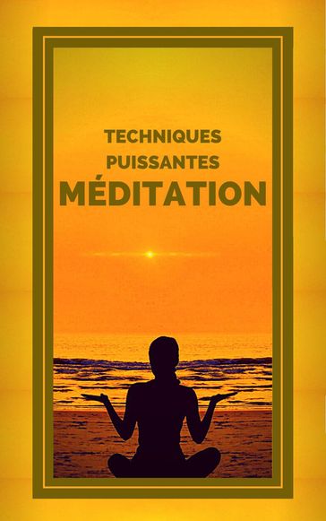 Méditation Techniques Puissantes - MENTES LIBRES