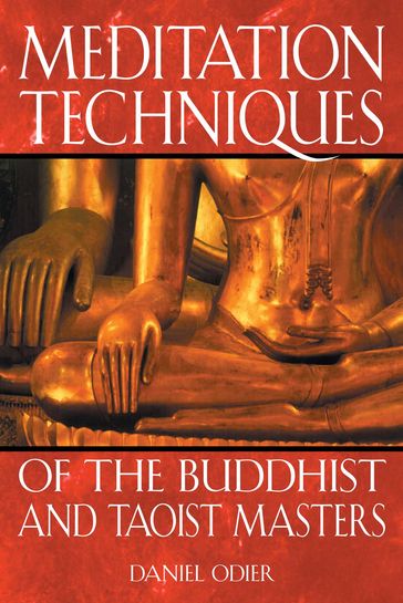 Meditation Techniques of the Buddhist and Taoist Masters - Daniel Odier