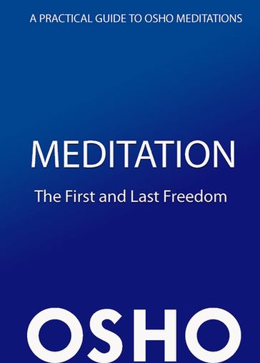 Meditation: The First and Last Freedom - Osho - Osho International Foundation