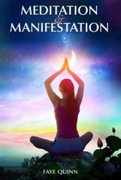 Meditation and Manifestation