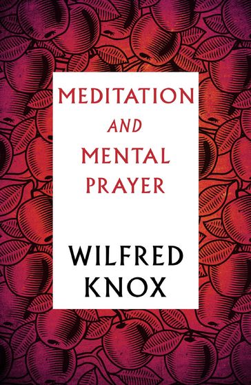 Meditation and Mental Prayer - Wilfred Knox