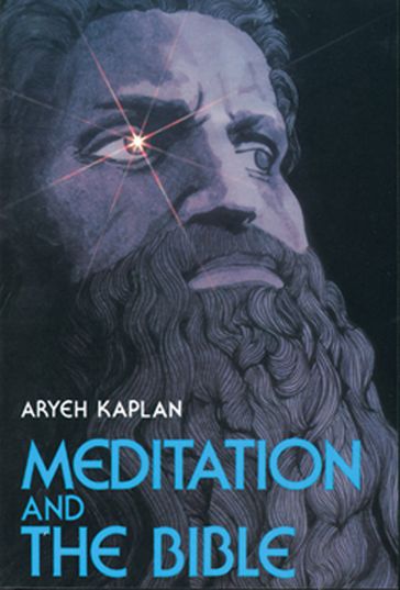 Meditation and the Bible - Aryeh Kaplan