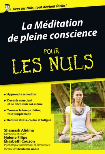 La Méditation de pleine conscience Poche Pour les Nuls - Shamash Alidina - Hélène FILIPE - Élisabeth Couzon - Christophe André