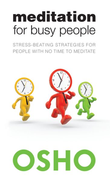 Meditation for Busy People - Osho - Osho International Foundation