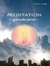 Meditation - gerade jetzt