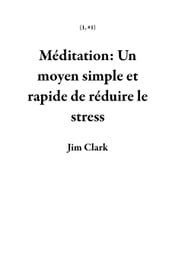 Méditation: Un moyen simple et rapide de réduire le stress