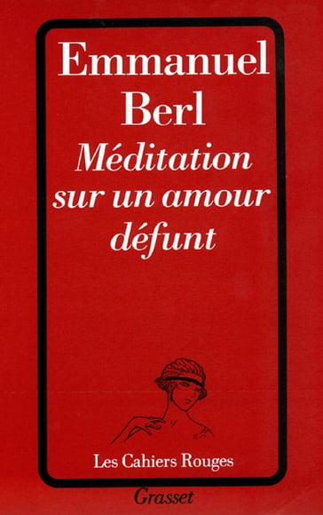 Méditation sur un amour défunt - Emmanuel Berl
