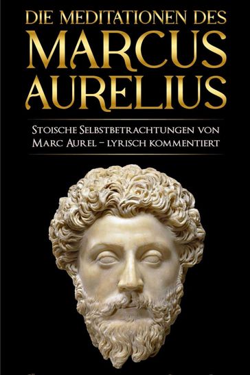 Meditationen des Marcus Aurelius - Marc Aurel - Marcus Aurelius - Mark Aurel