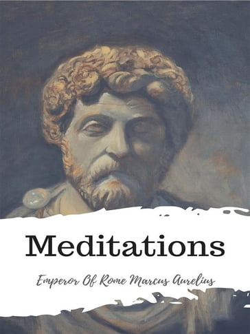 Meditations - Emperor of Rome Marcus Aurelius