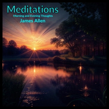 Meditations - Morning and Evening Thoughts - Allen James