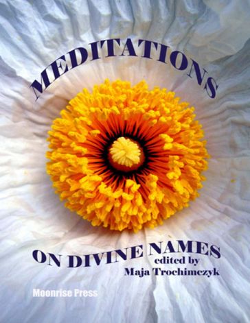 Meditations On Divine Names - Maja Trochimczyk