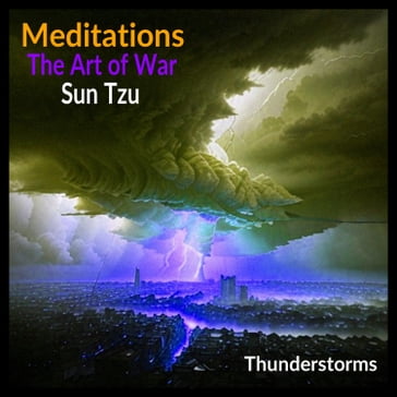 Meditations: The Art of War - Sun Tzu