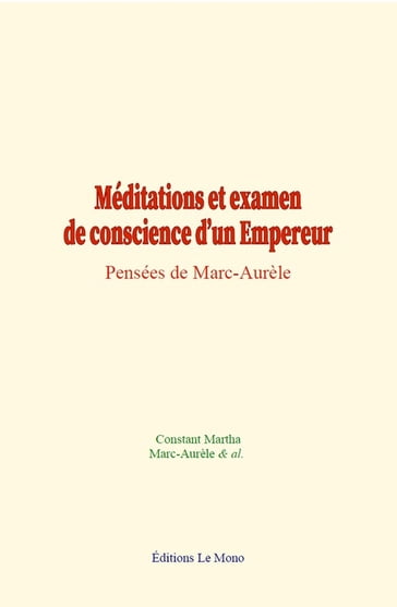 Méditations et examen de conscience d'un Empereur - Marc-Aurèle - Martha Constant