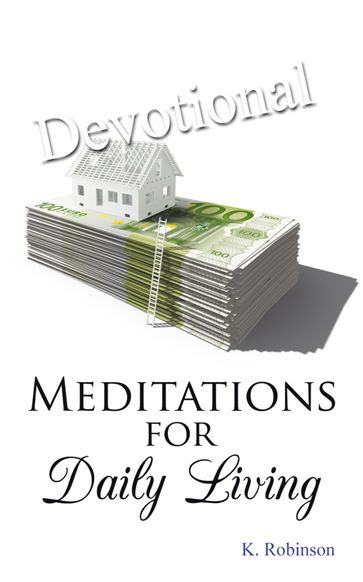 Meditations for Daily Living - K. robinson