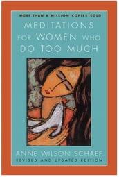 Meditations for Women Who Do Too Much - Revised Edition