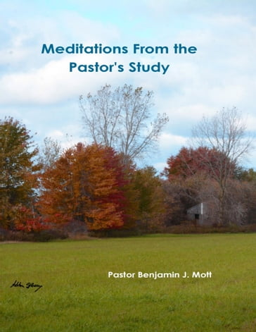 Meditations from the Pastor's Study - Benjamin J. Mott