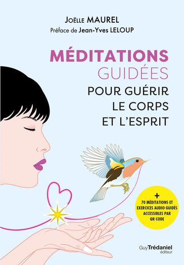 Méditations guidées et exercices de relaxation pour guérir le corps et l'esprit - Joelle Maurel - Jean-Yves Leloup