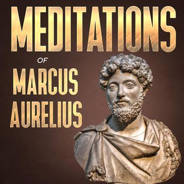 Meditations of Marcus Aurelius - Marcus Aurelius