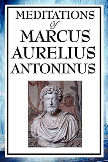 Meditations of Marcus Aurelius Antoninus - Marcus Aurelius Antoninus