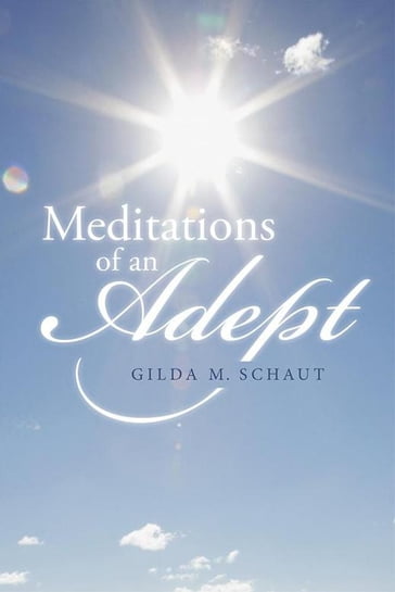 Meditations of an Adept - Gilda M. Schaut