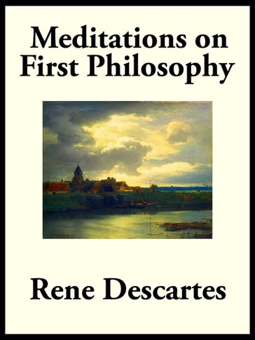 Meditations on First Philosophy - Rene Descartes