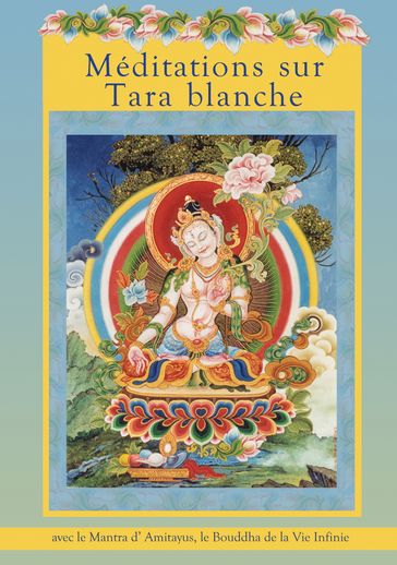 Méditations sur Tara blanche - Lama Zopa Rinpoché