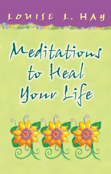 Meditations to Heal Your Life Gift Edition - Louise Hay